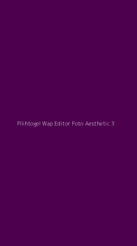 Tampilan Antarmuka Aplikasi Pilihtogel Wap Editor Foto Aesthetic - 3