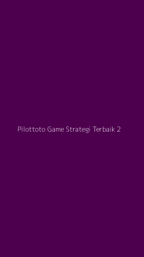 Tampilan Antarmuka Aplikasi Pilottoto Game Strategi Terbaik - 2