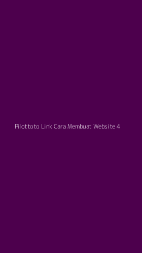 Tampilan Antarmuka Aplikasi Pilottoto Link Cara Membuat Website - 4