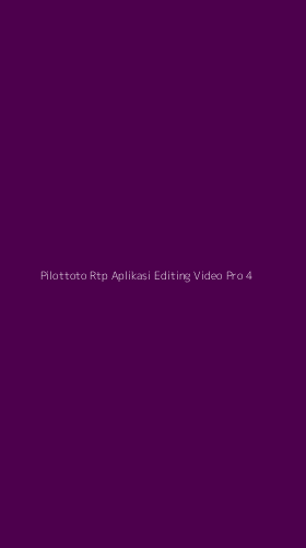 Tampilan Antarmuka Aplikasi Pilottoto Rtp Aplikasi Editing Video Pro - 4