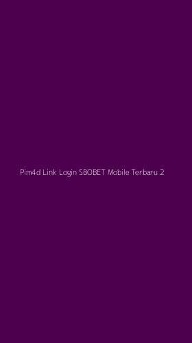 Tampilan Antarmuka Aplikasi Pim4d Link Login Sbobet Mobile Terbaru - 2