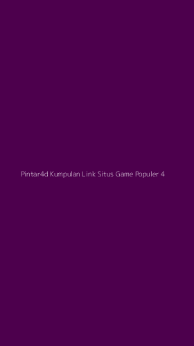 Tampilan Antarmuka Aplikasi Pintar4d Kumpulan Link Situs Game Populer - 4