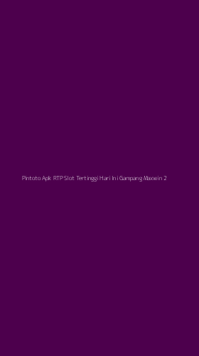 Tampilan Antarmuka Aplikasi Pintoto Apk Rtp Slot Tertinggi Hari Ini Gampang Maxwin - 2