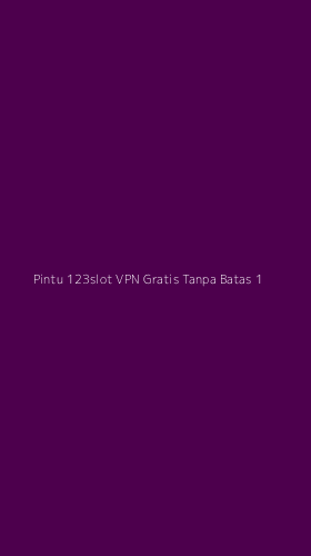 Tampilan Antarmuka Aplikasi Pintu 123slot Vpn Gratis Tanpa Batas - 1