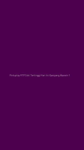 Tampilan Antarmuka Aplikasi Pintuplay Rtp Slot Tertinggi Hari Ini Gampang Maxwin - 1