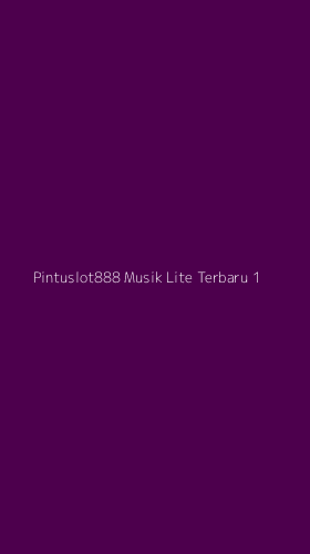 Tampilan Antarmuka Aplikasi Pintuslot888 Musik Lite Terbaru - 1