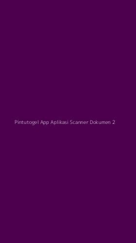 Tampilan Antarmuka Aplikasi Pintutogel App Aplikasi Scanner Dokumen - 2
