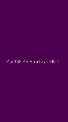 Tampilan Antarmuka Aplikasi Pion138 Perekam Layar Hd - 4