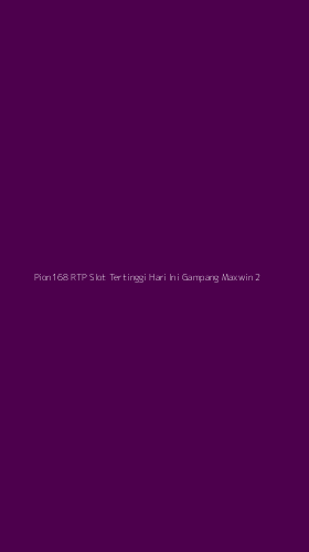 Tampilan Antarmuka Aplikasi Pion168 Rtp Slot Tertinggi Hari Ini Gampang Maxwin - 2