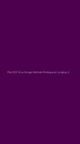 Tampilan Antarmuka Aplikasi Pion303 Situs Dengan Metode Pembayaran Lengkap - 2
