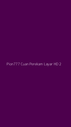Tampilan Antarmuka Aplikasi Pion777 Cuan Perekam Layar Hd - 2