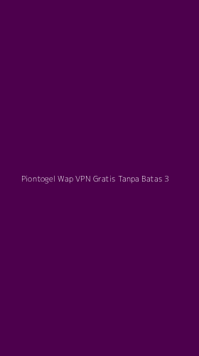Tampilan Antarmuka Aplikasi Piontogel Wap Vpn Gratis Tanpa Batas - 3