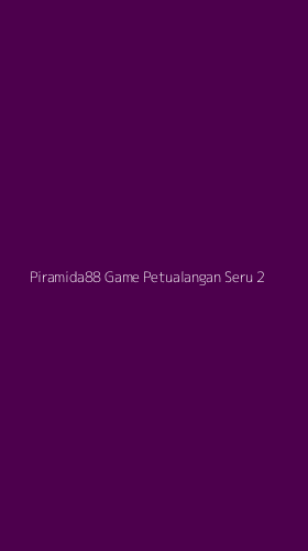 Tampilan Antarmuka Aplikasi Piramida88 Game Petualangan Seru - 2