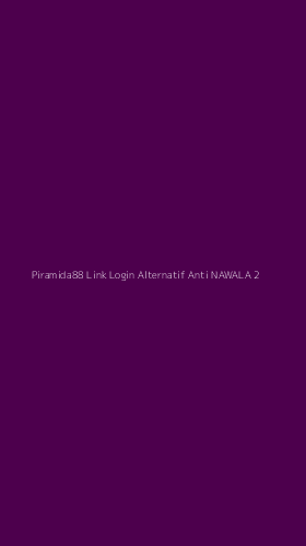 Tampilan Antarmuka Aplikasi Piramida88 Link Login Alternatif Anti Nawala - 2