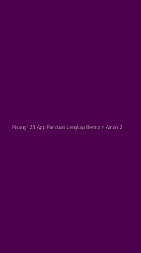 Tampilan Antarmuka Aplikasi Pisang123 App Panduan Lengkap Bermain Aman - 2