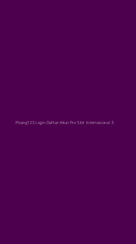 Tampilan Antarmuka Aplikasi Pisang123 Login Daftar Akun Pro Slot Internasional - 3