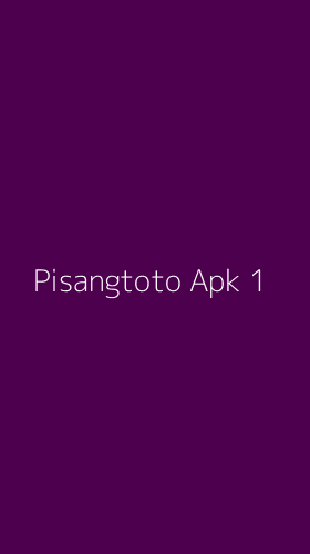 Tampilan Antarmuka Aplikasi Pisangtoto Apk - 1