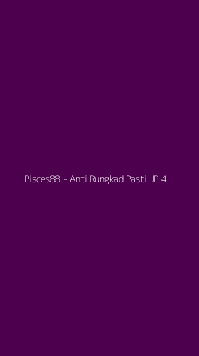 Tampilan Antarmuka Aplikasi Pisces88 - Anti Rungkad Pasti JP - 4