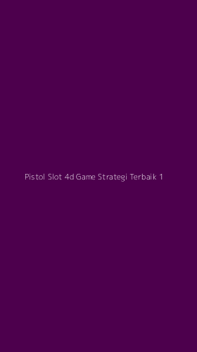 Tampilan Antarmuka Aplikasi Pistol Slot 4d Game Strategi Terbaik - 1