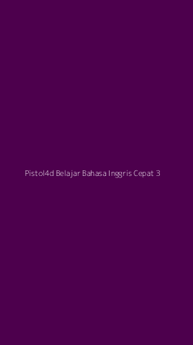 Tampilan Antarmuka Aplikasi Pistol4d Belajar Bahasa Inggris Cepat - 3