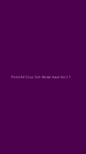 Tampilan Antarmuka Aplikasi Pistol4d Situs Slot Modal Awal Kecil - 1