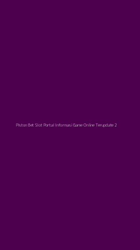 Tampilan Antarmuka Aplikasi Piston Bet Slot Portal Informasi Game Online Terupdate - 2