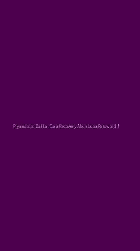 Tampilan Antarmuka Aplikasi Piyamatoto Daftar Cara Recovery Akun Lupa Password - 1