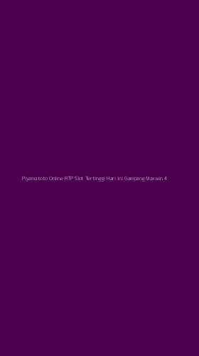 Tampilan Antarmuka Aplikasi Piyamatoto Online Rtp Slot Tertinggi Hari Ini Gampang Maxwin - 4