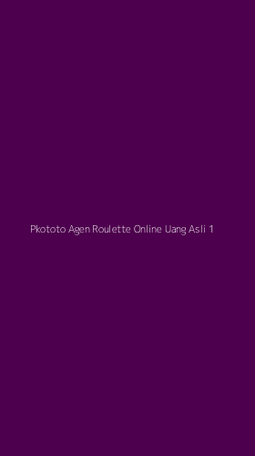 Tampilan Antarmuka Aplikasi Pkototo Agen Roulette Online Uang Asli - 1