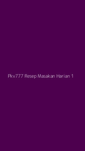 Tampilan Antarmuka Aplikasi Pkv777 Resep Masakan Harian - 1