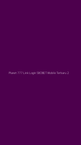 Tampilan Antarmuka Aplikasi Planet 777 Link Login Sbobet Mobile Terbaru - 2
