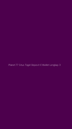 Tampilan Antarmuka Aplikasi Planet77 Situs Togel Deposit E Wallet Lengkap - 3