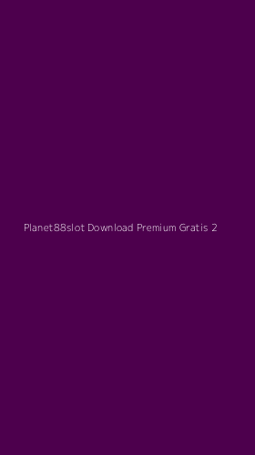Tampilan Antarmuka Aplikasi Planet88slot Download Premium Gratis - 2