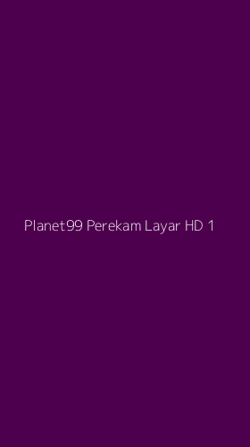 Tampilan Antarmuka Aplikasi Planet99 Perekam Layar Hd - 1