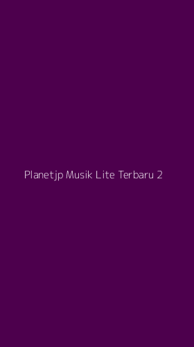 Tampilan Antarmuka Aplikasi Planetjp Musik Lite Terbaru - 2