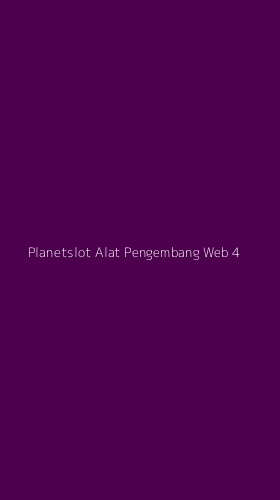 Tampilan Antarmuka Aplikasi Planetslot Alat Pengembang Web - 4
