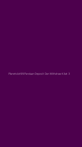 Tampilan Antarmuka Aplikasi Planetslot99 Panduan Deposit Dan Withdraw Kilat - 3