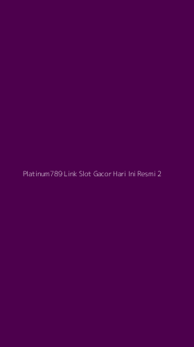 Tampilan Antarmuka Aplikasi Platinum789 Link Slot Gacor Hari Ini Resmi - 2