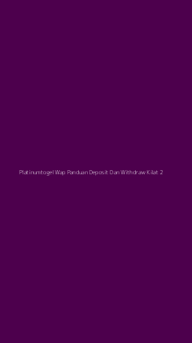 Tampilan Antarmuka Aplikasi Platinumtogel Wap Panduan Deposit Dan Withdraw Kilat - 2