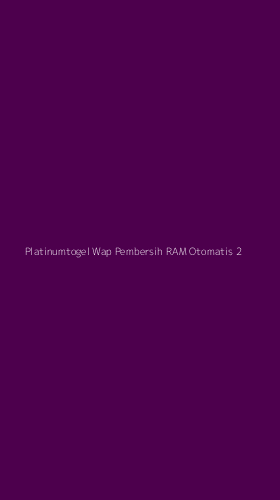 Tampilan Antarmuka Aplikasi Platinumtogel Wap Pembersih Ram Otomatis - 2