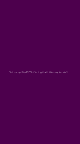 Tampilan Antarmuka Aplikasi Platinumtogel Wap Rtp Slot Tertinggi Hari Ini Gampang Maxwin - 3