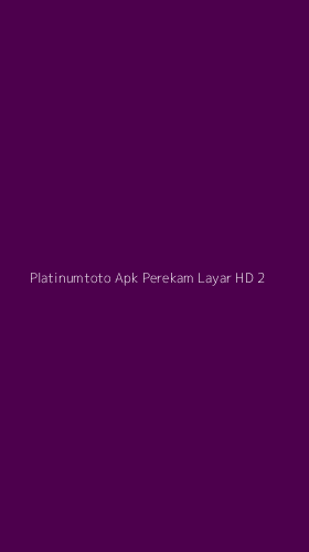 Tampilan Antarmuka Aplikasi Platinumtoto Apk Perekam Layar Hd - 2