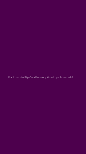 Tampilan Antarmuka Aplikasi Platinumtoto Rtp Cara Recovery Akun Lupa Password - 4