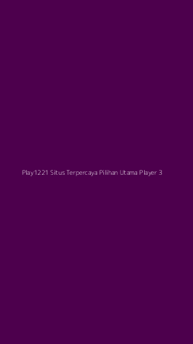 Tampilan Antarmuka Aplikasi Play1221 Situs Terpercaya Pilihan Utama Player - 3