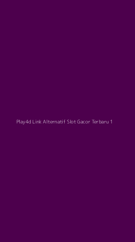 Tampilan Antarmuka Aplikasi Play4d Link Alternatif Slot Gacor Terbaru - 1