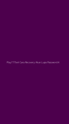 Tampilan Antarmuka Aplikasi Play777bet Cara Recovery Akun Lupa Password - 4