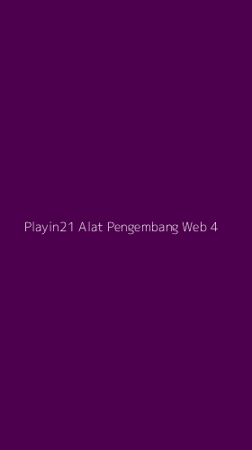 Tampilan Antarmuka Aplikasi Playin21 Alat Pengembang Web - 4