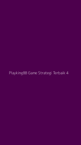 Tampilan Antarmuka Aplikasi Playking88 Game Strategi Terbaik - 4