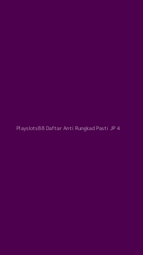 Tampilan Antarmuka Aplikasi Playslots88 Daftar Anti Rungkad Pasti Jp - 4