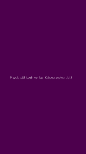 Tampilan Antarmuka Aplikasi Playslots88 Login Aplikasi Kebugaran Android - 3